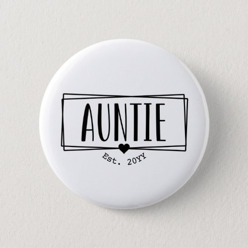 Auntie Est Custom Aunt established New Aunt Gifts Button