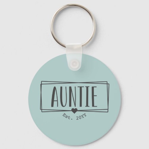 Auntie Est Custom Aunt established New Aunt Gifts Keychain