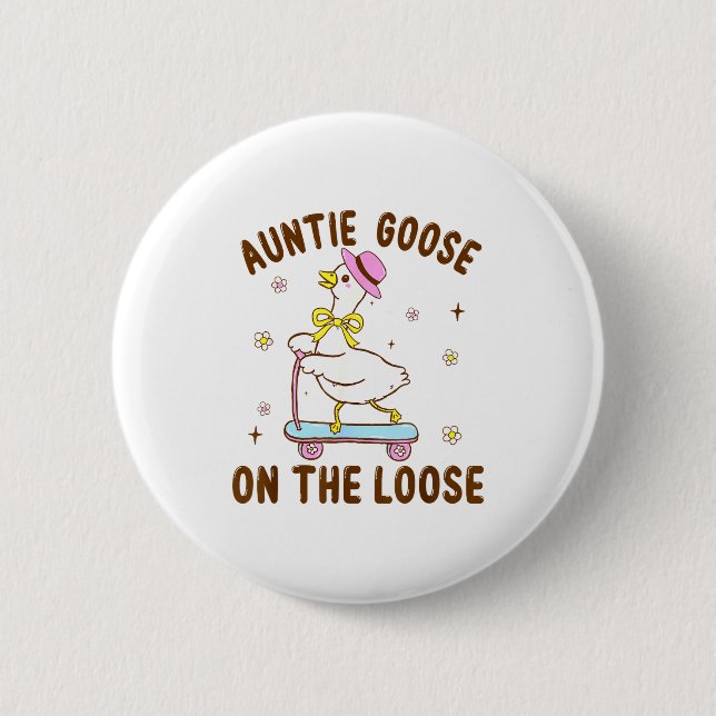 Auntie Goose On The Loose Funny Birthday Matching  Button (Front)