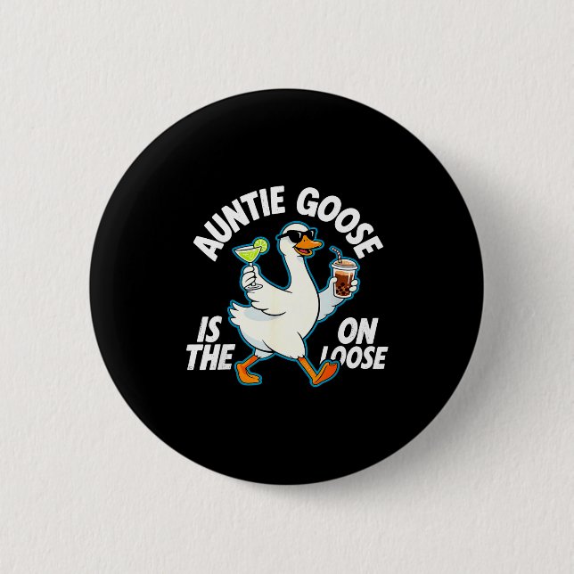 Auntie Goose On The Loose Funny Drinking Gift  Button (Front)