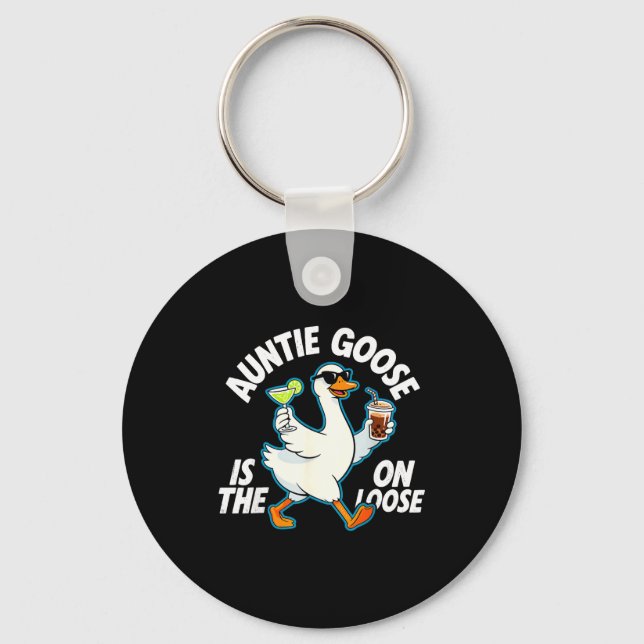 Auntie Goose On The Loose Funny Drinking Gift  Keychain (Front)