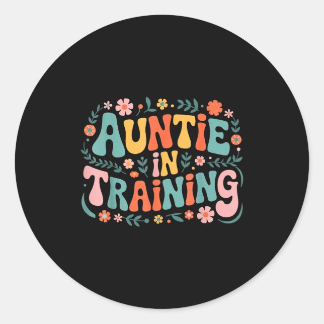 Auntie In Training Aun For Hostal Labor Nephew  Classic Round Sticker (Front)