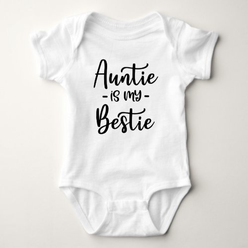 Auntie Is My Bestie Baby Bodysuit