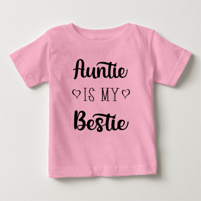 Auntie is my Bestie Baby's T-shirt (Front)