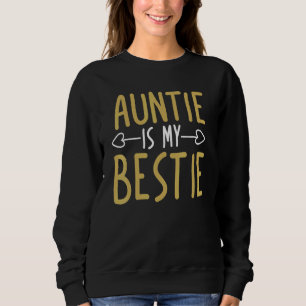 Auntie Is My Bestie My Favorite Aunt 5 Sweatshirt