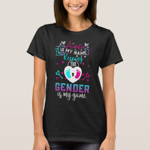 Auntie is My Name Keeping The Gender is My Game T-Shirt