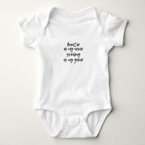 Auntie Is My Name Spoiling Is My Game Baby Bodysuit
