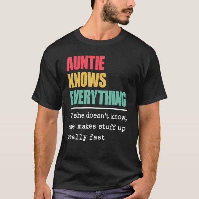 Auntie Knows Everything Proud Best Greatest Aunt T-Shirt (Front)