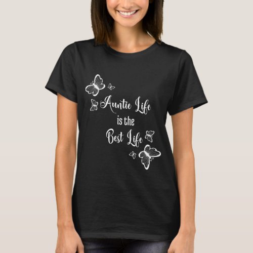 Auntie Life is the best life T_Shirt