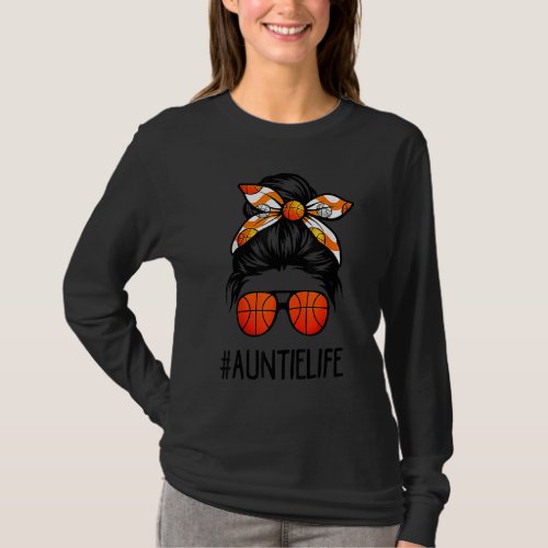 Auntie Life Messy Hair Bun Basketball  Mothers Da T_Shirt