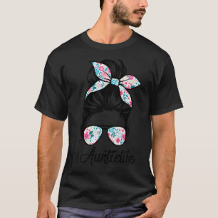 Auntie Life Messy Hair Bun Women Mother's Day T-Shirt