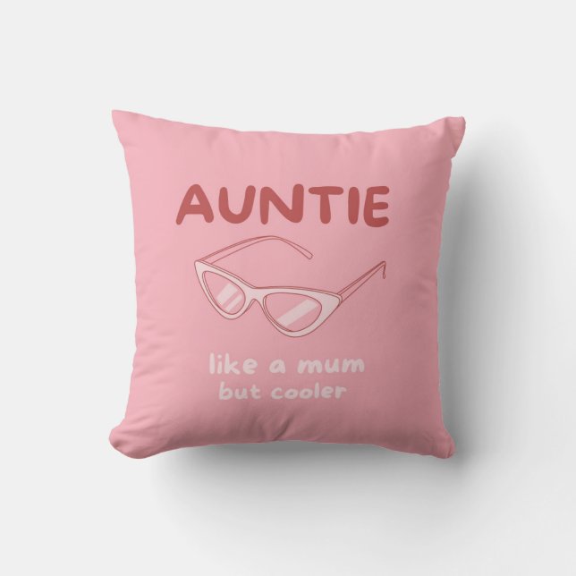 'Auntie - like a mom but cooler' cushion (Front)