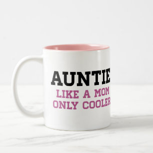 Auntie, like a Mom only Cooler Two-Tone Coffee Mug