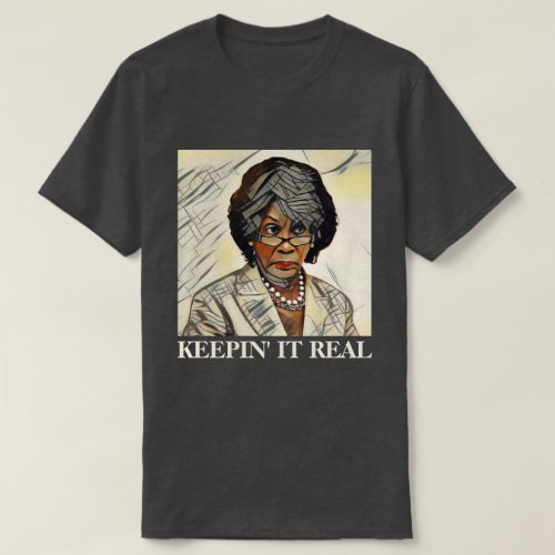 Auntie Maxine Keepin It Real Anti_Trump T_Shirt