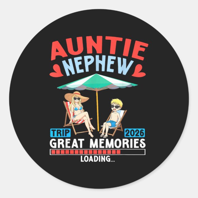 Auntie Nephew Trip 2026 Great Memories Loading Fam Classic Round Sticker (Front)