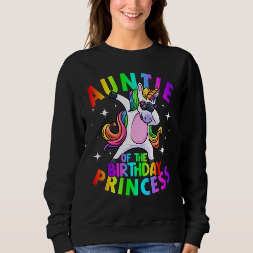 Auntie of Birthday Princess  Dabbing Unicorn Sweatshirt