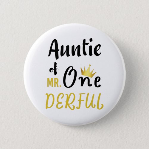 Auntie of MR Onederful Funny 1st Birthday T_Shirt Button