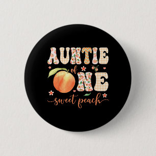 Auntie of One Sweet Peach 1st Birthday Girl Party Button