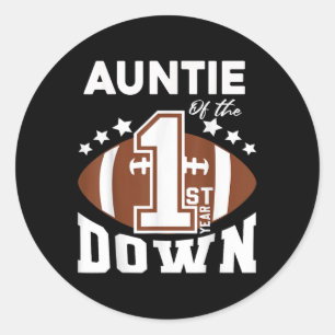 Auntie Of The 1st Year Down Football First Birthda Classic Round Sticker