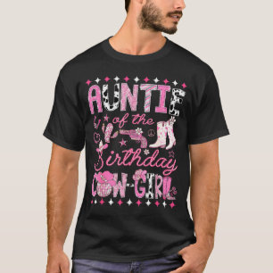 Auntie Of The Birthday Cowgirl Nk Rodeo Western Di T-Shirt