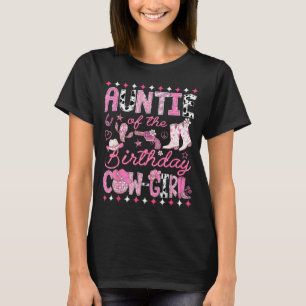 Auntie Of The Birthday Cowgirl Nk Rodeo Western Di T-Shirt