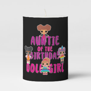 Auntie Of The Birthday Doll Girl   Family Gift Pillar Candle