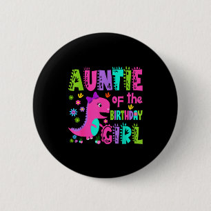 Auntie of the birthday girl saurus rex dinosaur button