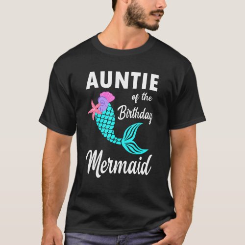 Auntie Of The Birthday Mermaid Matching Family 1 T_Shirt