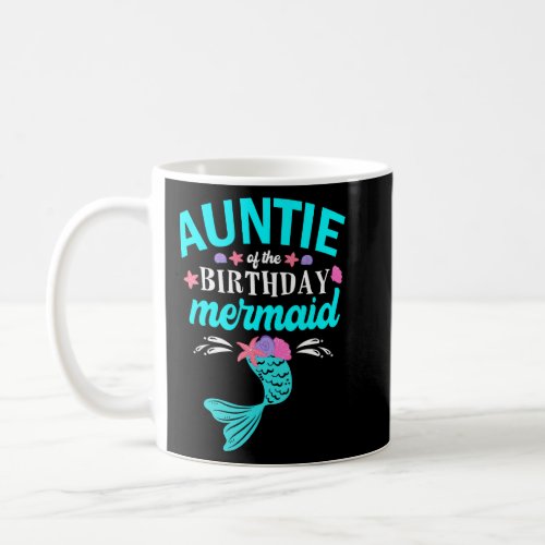 Auntie Of The Birthday Mermaid Tee Family Matching Coffee Mug