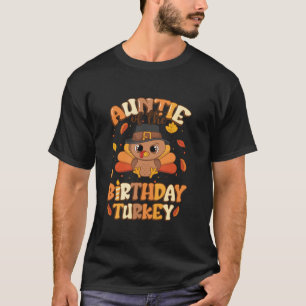 Auntie Of The Birthday Turkey Thanksgiving Bday Pa T-Shirt