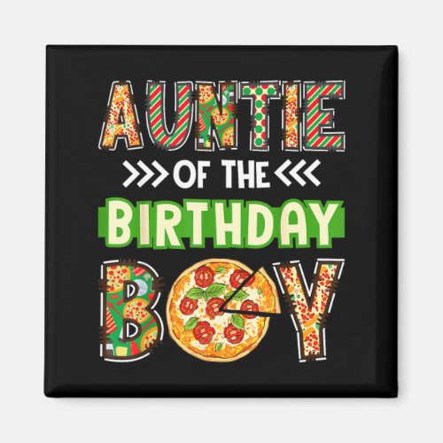 Auntie of the boy birthday boy pizza lover party  magnet