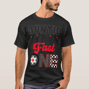Auntie Of The Fast One Car Racing Dad 1st Birthday T-Shirt