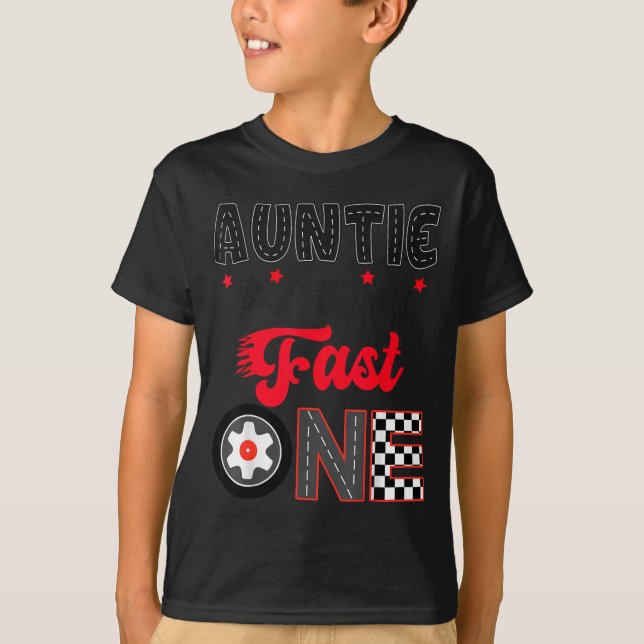 Auntie Of The Fast One Car Racing Dad 1st Birthday T-Shirt (Front)