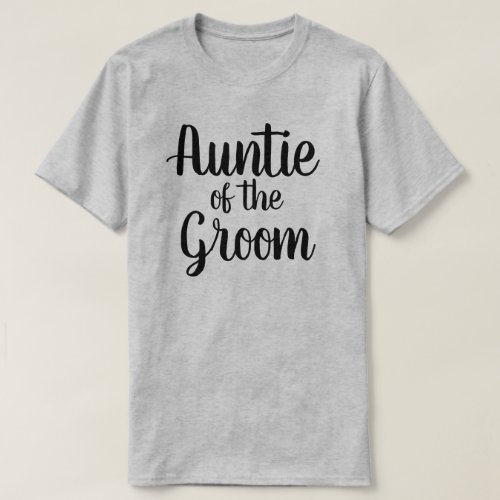 Auntie of the Groom T_Shirt