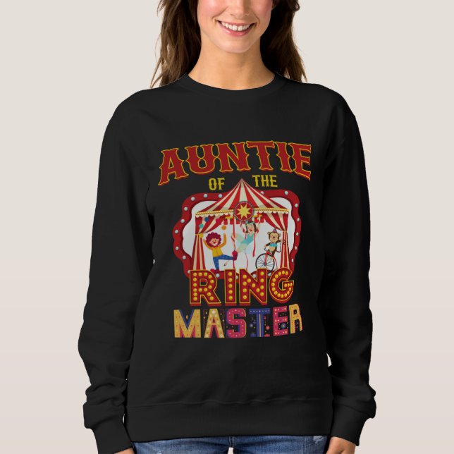 Auntie Of The Ringmaster Circus Carnival Matching  Sweatshirt (Front)