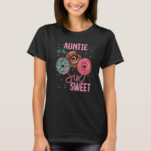 Auntie Of The Sweet Six 6th Donut Birthday Party T T_Shirt