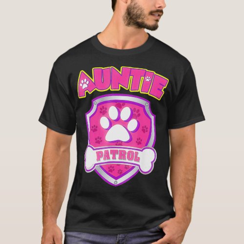 Auntie Patrol   Dog Mom Dad Funny Gift Birthday Pa T_Shirt