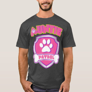 Auntie Patrol   Dog Mom Dad Funny Gift Birthday T-Shirt
