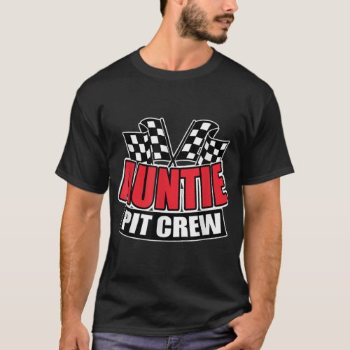 Auntie Pit Crew Funny Hosting Car Race Birthday Pa T_Shirt