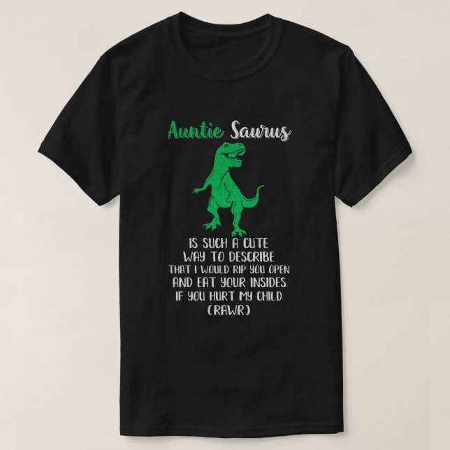 Auntie Saurus Is Such A Cute Way To Describe Aunti T-Shirt (Design Front)