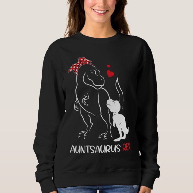 Auntie Saurus Rex Auntsaurus Dinosaur Aunties Sweatshirt (Front)