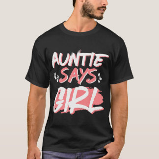 Auntie Says Girl Gender Reveal Baby Shower Party M T-Shirt