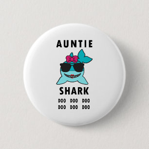 AUNTIE SHARK DOO DOO DOO BUTTON