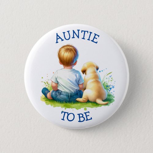 Auntie to be  A Baby and his Dog Baby Shower Button