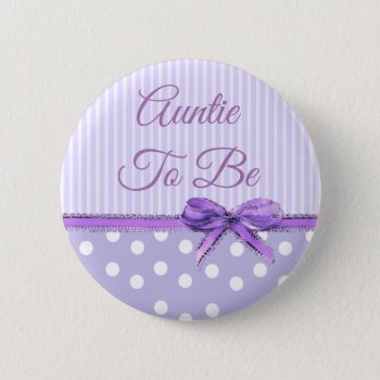 Auntie To Be Baby Shower Button: Purple Bow Button by Everything_Grandma at Zazzle