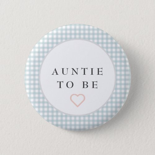 Auntie to be baby shower button with blue gingham