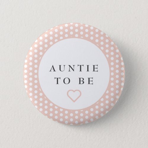 Auntie to be baby shower button with polka dots