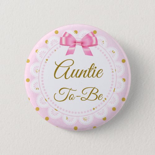 Auntie To Be Baby Shower Pink  Gold Button