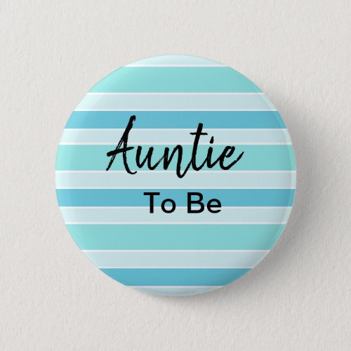 Auntie To Be Blue and Teal Baby Shower Button