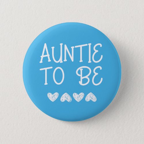 Auntie to be Blue Hearts Baby Shower Button
